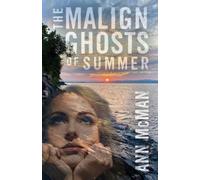 Ann McMan The Malign Ghosts of Summer (Tascabile)