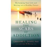 Ann McMurray Gregory L. Jantz PhD Healing the Scars of Addiction (Tascabile)