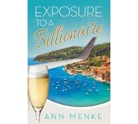 Ann Menke Exposure to a Billionaire (Tascabile)