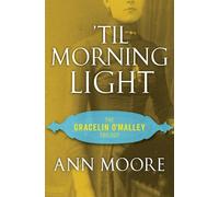 Ann Moore 'Til Morning Light (Tascabile) Gracelin O'Malley Trilogy