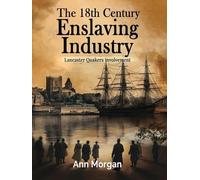 Ann Morgan The 18th Century Enslaving Industry (Tascabile)