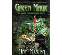 Ann Moura Green Magic (Tascabile) Green Witchcraft Series