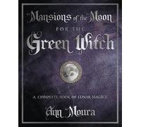 Ann Moura Mansions of the Moon for the Green Witch (Tascabile)