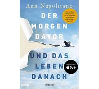 Ann Napolitano Der Morgen davor und das Leben danach: Roman - Jetzt (Tascabile)