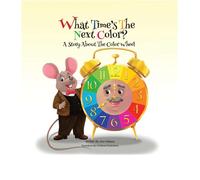 Ann Nelson What Time's the Next Color? (Copertina rigida)