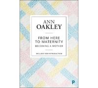 Ann Oakley From Here to Maternity (Copertina rigida)