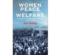 Ann Oakley Women, Peace and Welfare (Tascabile)