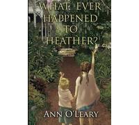Ann O'Leary What Ever Happened to Heather? (Tascabile)