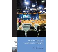Ann O'M. Bowman Reinventing the Austin City Council (Copertina rigida)
