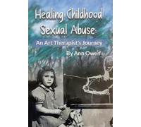 Ann Owen Healing Childhood Sexual Abuse (Tascabile)
