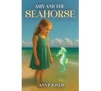 Ann P Jones Amy and the Seahorse (Copertina rigida)