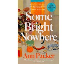 Ann Packer Some Bright Nowhere (Copertina rigida)