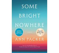 Ann Packer Some Bright Nowhere (Tascabile)