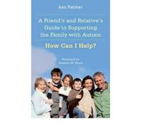 Ann Palmer A Friend's and Relative's Guide to Supporting the Family (Tascabile)