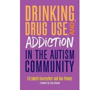 Ann Palmer Elizabeth Drinking, Drug Use, and Addiction in the Autis (Tascabile)