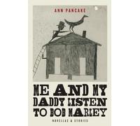 Ann Pancake Me and My Daddy Listen to Bob Marley (Tascabile)