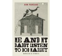 Ann Pancake Me and My Daddy Listen to Bob Marley (Tascabile)