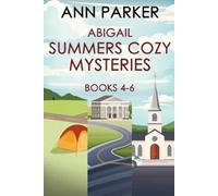 Ann Parker Abigail Summers Cozy Mysteries - Books 4-6 (Tascabile)