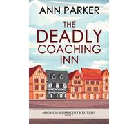 Ann Parker The Deadly Coaching Inn (Tascabile) Abigail Summers Cozy Mysteries