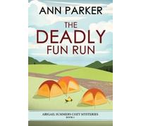 Ann Parker The Deadly Fun Run (Tascabile) Abigail Summers Cozy Mysteries