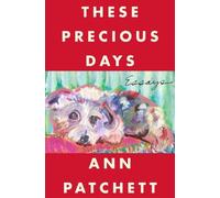 Ann Patchett These Precious Days (Copertina rigida)