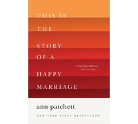 Ann Patchett This Is the Story of a Happy Marriage (Tascabile)