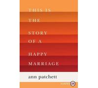 Ann Patchett This Is the Story of a Happy Marriage (Tascabile)