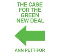 Ann Pettifor The Case for the Green New Deal (Tascabile)