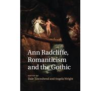 Dale Townshend Ann Radcliffe, Romanticism and the Gothic (Tascabile)