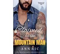 Ann Ric Claimed by the Mountain Man - A Short, Steamy Grumpy-Sunshin (Tascabile)