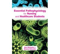 Ann Richards Sha Essential Pathophysiology for Nursing and Healthca (Tascabile)
