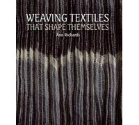 Ann Richards Weaving Textiles That Shape Themselves (Copertina rigida)