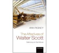 Ann Rigney The Afterlives of Walter Scott (Copertina rigida)