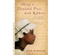 Ann Rinaldi Hang a Thousand Trees with Ribbons (Tascabile) Great Episodes