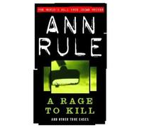 Ann Rule A Rage To Kill (Tascabile) True Crime Files