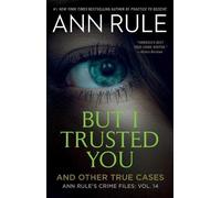 Ann Rule But I Trusted You (Tascabile) Ann Rule's Crime Files