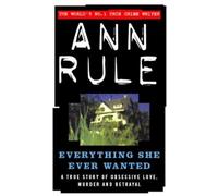 Ann Rule Everything She Ever Wanted (Tascabile)