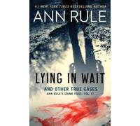 Ann Rule Lying in Wait (Tascabile) Ann Rule's Crime Files