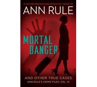 Ann Rule Mortal Danger (Tascabile) Ann Rule's Crime Files