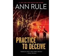 Ann Rule Practice to Deceive (Tascabile) True Crime Bestseller