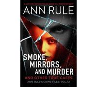 Ann Rule Smoke, Mirrors, and Murder (Tascabile) (PRESALE 30/01/2025)