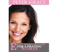 Ann Spangler Eight Weeks Prayers for a Praying Woman (Tascabile)