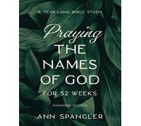 Ann Spangler Praying the Names of God for 52 Weeks, Expanded Edition (Tascabile)