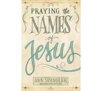 Ann Spangler Praying the Names of Jesus (Tascabile)