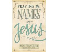 Ann Spangler Praying the Names of Jesus (Tascabile)