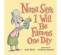 Ann Stott Nana Says I Will Be Famous One Day (Copertina rigida)