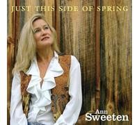 Sweeten, Ann - Just This Side Of Spring