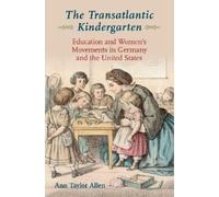 Ann Taylor Allen The Transatlantic Kindergarten (Tascabile)