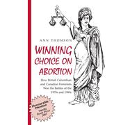 Ann Thomson Winning Choice on Abortion (Tascabile)