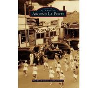 Ann Uloth Malone Dan Becker Around La Porte (Tascabile) Images of America